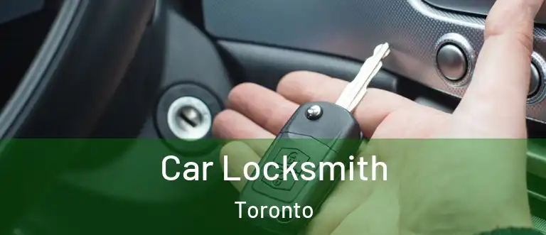 Car Locksmith Toronto